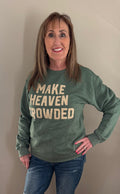 Make Heaven Crowded Sweatshirt